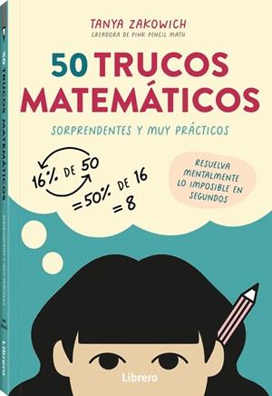 50 TRUCOS MATEMATICOS RESUELVA MENTALMENTE LO IMPOSIBLE EN SEGUNDOS | 9789464992571 | ZAKOWICH, TANYA | Galatea Llibres | Llibreria online de Reus, Tarragona | Comprar llibres en català i castellà online