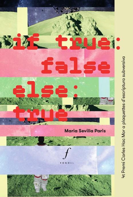 IF TRUE, FALSE; ELSE, TRUE: 4 | 9788412146349 | CARLES HAC MOR | Galatea Llibres | Llibreria online de Reus, Tarragona | Comprar llibres en català i castellà online