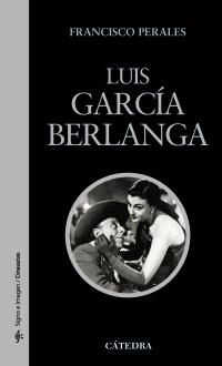 LUIS GARCÍA BERLANGA | 9788437628462 | PERALES, FRANCISCO | Galatea Llibres | Llibreria online de Reus, Tarragona | Comprar llibres en català i castellà online