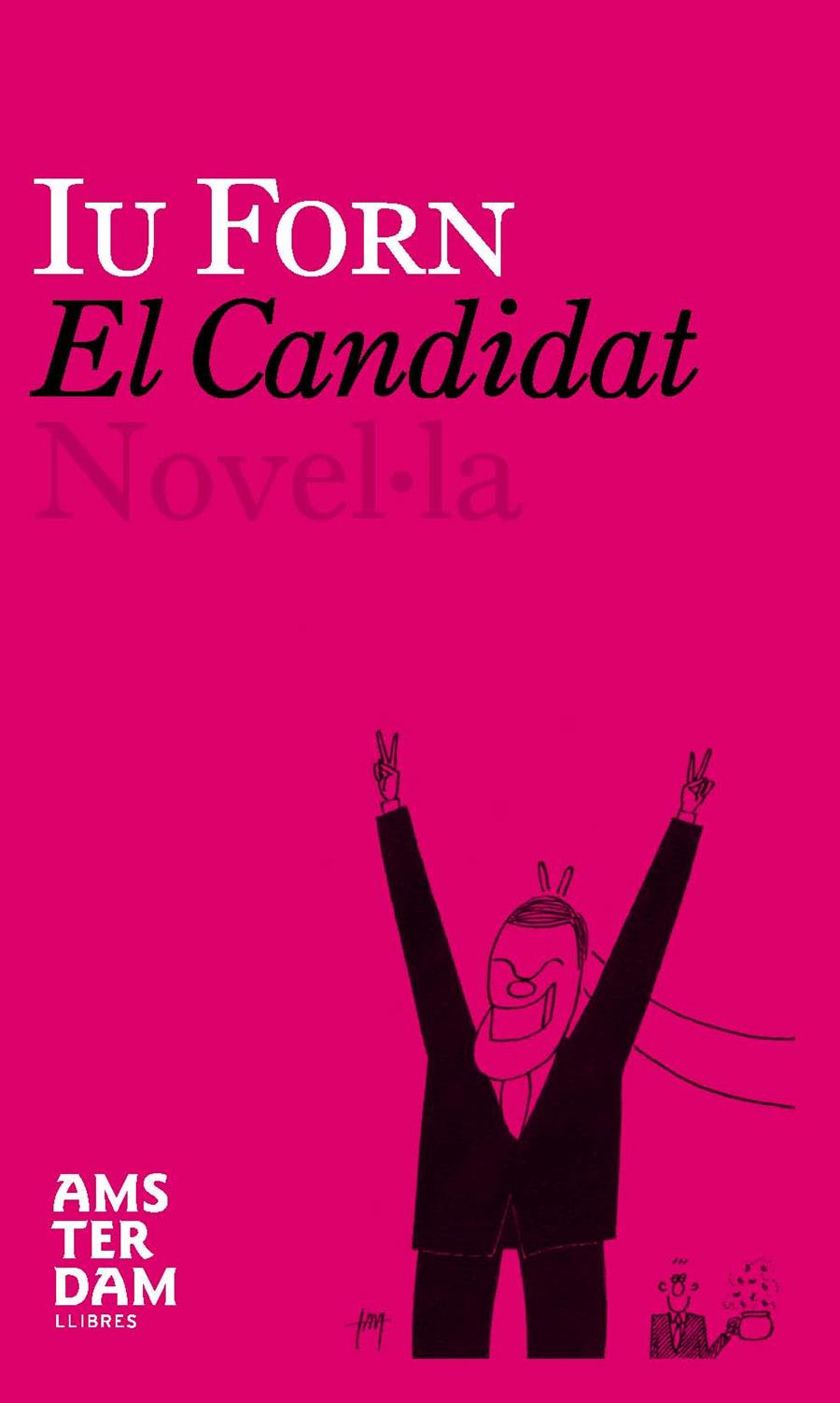 CANDIDAT, EL | 9788493687922 | FORN, IU | Galatea Llibres | Librería online de Reus, Tarragona | Comprar libros en catalán y castellano online
