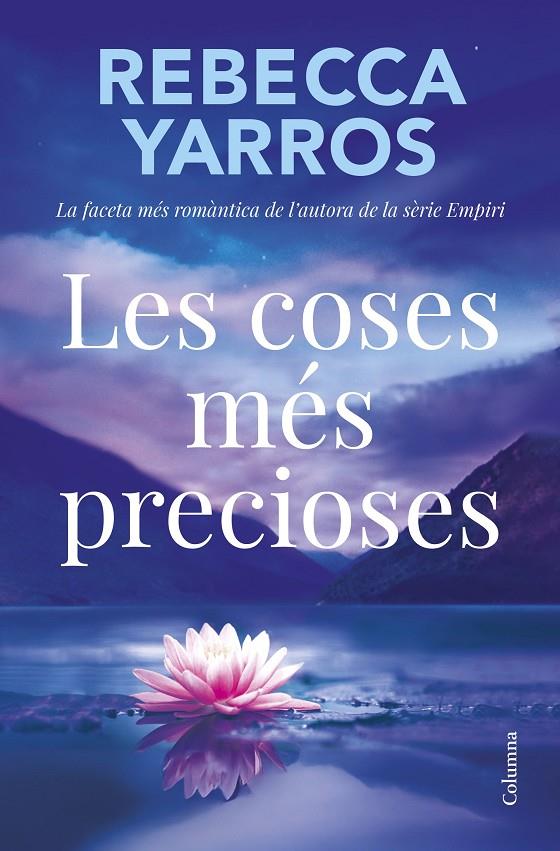 LES COSES MÉS PRECIOSES | 9788466434331 | YARROS, REBECCA | Galatea Llibres | Librería online de Reus, Tarragona | Comprar libros en catalán y castellano online
