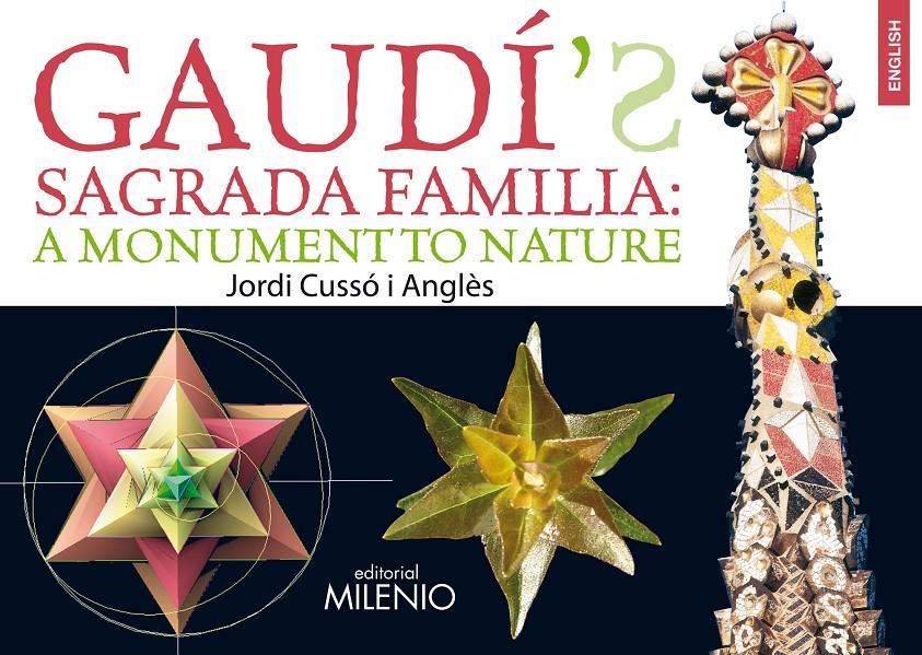 GAUDI'S SAGRADA FAMILIA A MONUMENT TO NATURE | 9788497434225 | CUSSÓ I ANGLÈS, JORDI | Galatea Llibres | Llibreria online de Reus, Tarragona | Comprar llibres en català i castellà online