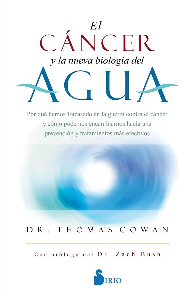 EL CÁNCER Y LA NUEVA BIOLOGÍA DEL AGUA | 9788418531132 | COWAN, DR. THOMAS | Galatea Llibres | Librería online de Reus, Tarragona | Comprar libros en catalán y castellano online
