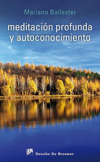 MEDITACION PROFUNDA Y AUTOCONOCIMIENTO | 9788433025203 | BALLESTER, MARIANO | Galatea Llibres | Librería online de Reus, Tarragona | Comprar libros en catalán y castellano online