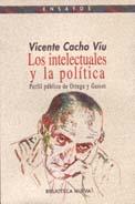 INTELECTUALES Y LA POLITICA, LOS. PERFIL PUBLICO ORTEGA Y GA | 9788470307430 | CACHO VIU, VICENTE | Galatea Llibres | Librería online de Reus, Tarragona | Comprar libros en catalán y castellano online