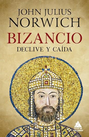 BIZANCIO: DECLIVE Y CAÍDA | 9788417743642 | NORWICH, JOHN JULIUS | Galatea Llibres | Llibreria online de Reus, Tarragona | Comprar llibres en català i castellà online