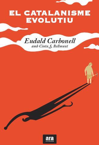 CATALANISME EVOLUTIU | 9788415224204 | CARBONELL, EDUALD | Galatea Llibres | Llibreria online de Reus, Tarragona | Comprar llibres en català i castellà online