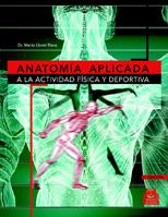 ANATOMIA APLICADA A LA ACTIVIDAD FISICA Y DEPORTIVA | 9788480194662 | LLORET RIERA, DR. MARIO | Galatea Llibres | Llibreria online de Reus, Tarragona | Comprar llibres en català i castellà online