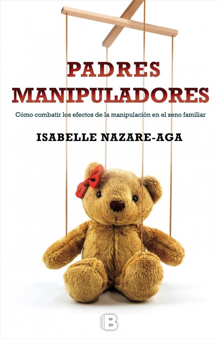 PADRES MANIPULADORES | 9788466657242 | NAZARE-AGA, ISABELLE | Galatea Llibres | Librería online de Reus, Tarragona | Comprar libros en catalán y castellano online