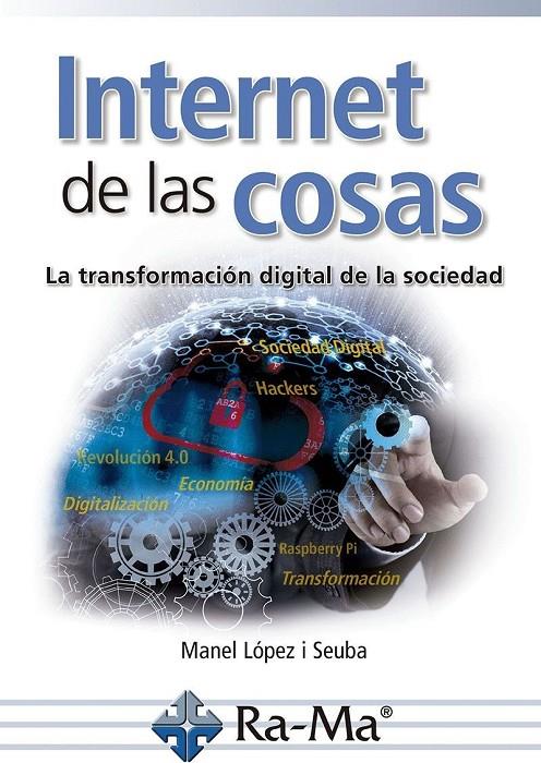INTERNET DE LAS COSAS | 9788499647999 | LOPEZ SEUBA, MANEL | Galatea Llibres | Librería online de Reus, Tarragona | Comprar libros en catalán y castellano online