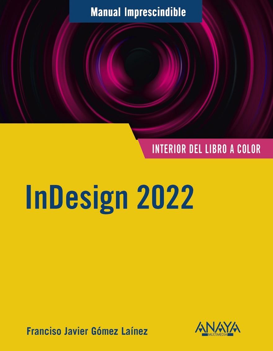 INDESIGN 2022 | 9788441545069 | GOMEZ LAINEZ, F.JAVIER | Galatea Llibres | Llibreria online de Reus, Tarragona | Comprar llibres en català i castellà online