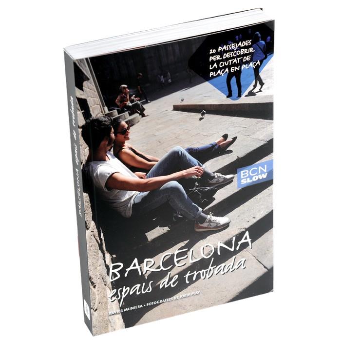 BARCELONA, ESPAIS DE TROBADA | 9788498507164 | MUNIESA CALDERÓ, XAVIER | Galatea Llibres | Llibreria online de Reus, Tarragona | Comprar llibres en català i castellà online