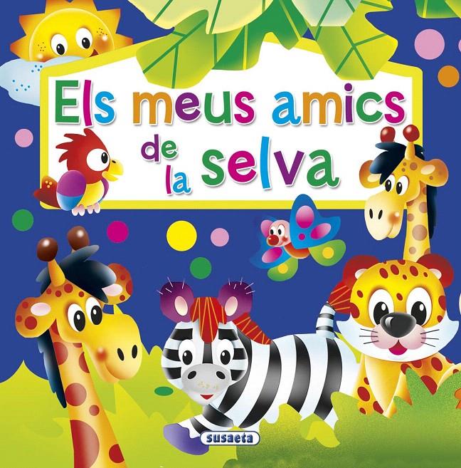 ELS MEUS AMICS DE LA SELVA | 9788467742282 | Galatea Llibres | Llibreria online de Reus, Tarragona | Comprar llibres en català i castellà online