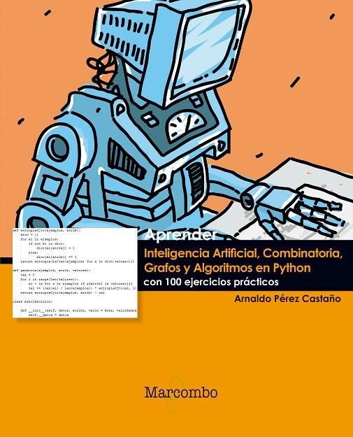 APRENDER INTELIGENCIA ARTIFICIAL, COMBINATORIA, GRAFOS Y ALGORITMOS EN PYTHON CO | 9788426724298 | PéREZ CASTAñO, ARNALDO | Galatea Llibres | Llibreria online de Reus, Tarragona | Comprar llibres en català i castellà online