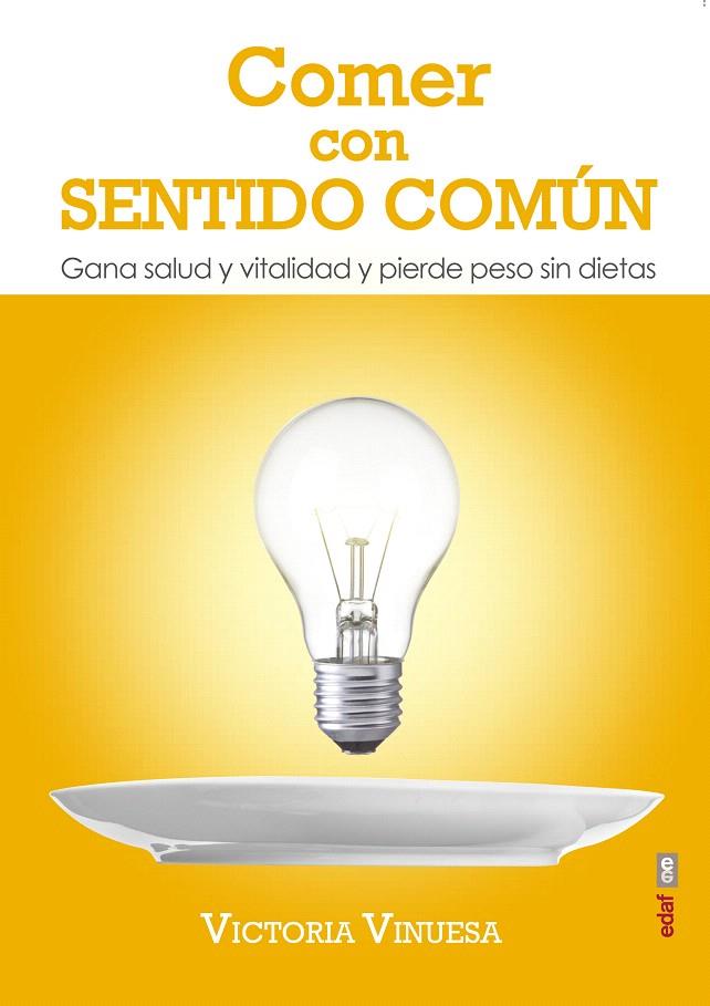 COMER CON SENTIDO COMÚN | 9788441437081 | VINUESA, VICTORIA | Galatea Llibres | Llibreria online de Reus, Tarragona | Comprar llibres en català i castellà online