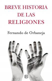 BREVE HISTORIA DE LAS RELIGIONES | 9788466652711 | DE ORBANEJA, FERNANDO | Galatea Llibres | Librería online de Reus, Tarragona | Comprar libros en catalán y castellano online