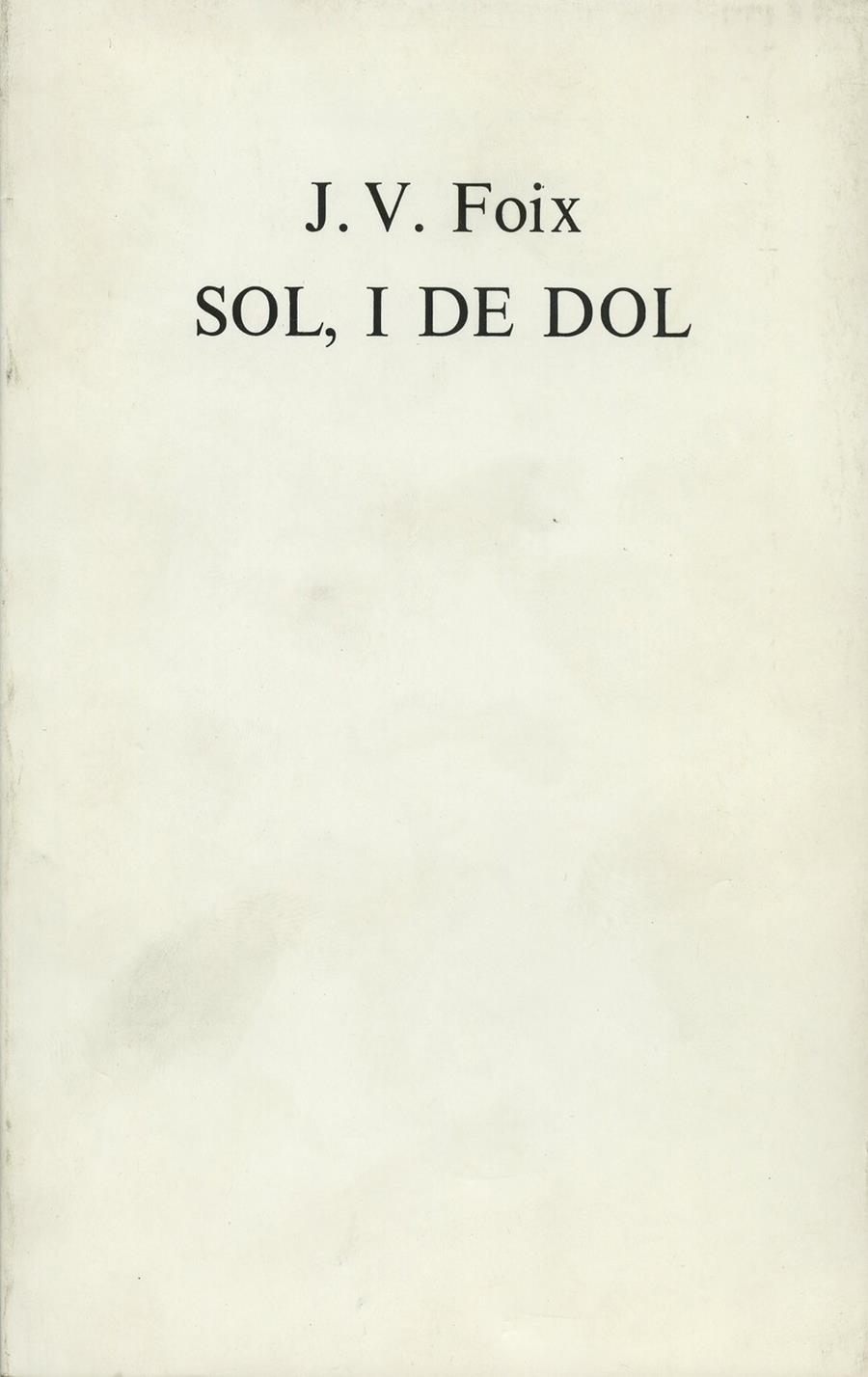 SOL, I DE DOL | 9788485704606 | FOIX, J.V. | Galatea Llibres | Llibreria online de Reus, Tarragona | Comprar llibres en català i castellà online