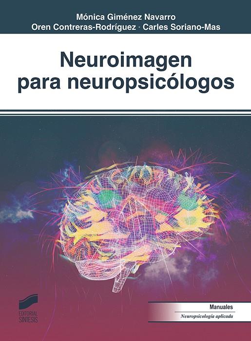 NEUROIMAGEN PARA NEUROPSICOLOGOS | 9788413570280 | SORIANO MAS, CARLES/CONTRERAS RODRÍGUEZ, OREN/GIMENEZ NAVARRO, MÓNICA | Galatea Llibres | Llibreria online de Reus, Tarragona | Comprar llibres en català i castellà online