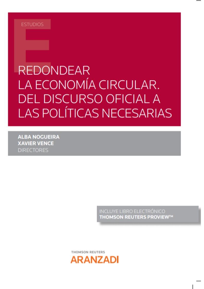 REDONDEAR LA ECONOMÍA CIRCULAR. DEL DISCURSO OFICIAL A LAS POLÍTICAS NECESARIAS | 9788413909660 | NOGUEIRA LÓPEZ, ALBA/VENCE DEZA, XAVIER | Galatea Llibres | Llibreria online de Reus, Tarragona | Comprar llibres en català i castellà online