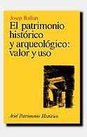 PATRIMONIO HISTORICO Y ARQUEOLOGICO:VALOR Y USO | 9788434465947 | BALLART, JOSEP | Galatea Llibres | Llibreria online de Reus, Tarragona | Comprar llibres en català i castellà online