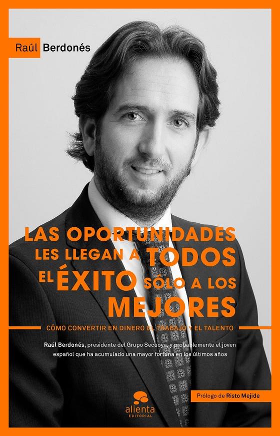 LAS OPORTUNIDADES LES LLEGAN A TODOS, EL ÉXITO SÓLO A LOS MEJORES | 9788416253173 | BERDONÉS MONTOYA, RAUL | Galatea Llibres | Librería online de Reus, Tarragona | Comprar libros en catalán y castellano online