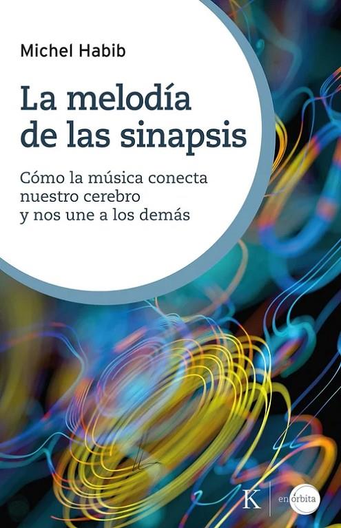 LA MELODÍA DE LAS SINAPSIS | 9788411214810 | HABIB, MICHEL | Galatea Llibres | Librería online de Reus, Tarragona | Comprar libros en catalán y castellano online