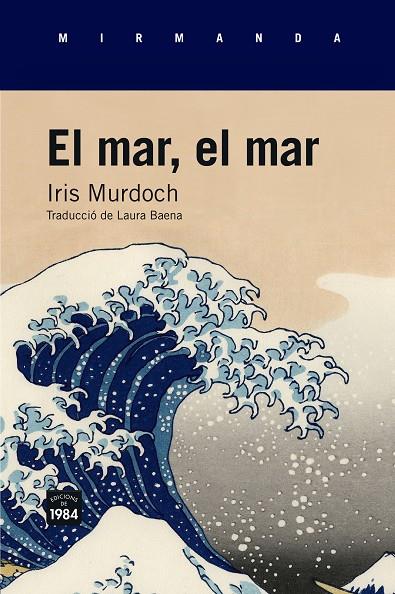 EL MAR, EL MAR | 9788416987023 | MURDOCH, IRIS | Galatea Llibres | Librería online de Reus, Tarragona | Comprar libros en catalán y castellano online