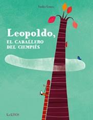LEOPOLDO, EL CABALLERO DE LAS MIL PATAS | 9788492750740 | GOUNY, NICOLAS | Galatea Llibres | Librería online de Reus, Tarragona | Comprar libros en catalán y castellano online