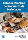 ENFOQUE PRÁCTICO DEL IMPUESTO DE SOCIEDADES | 9788499641379 | GUTIERREZ VIGUERA, MANUEL | Galatea Llibres | Librería online de Reus, Tarragona | Comprar libros en catalán y castellano online