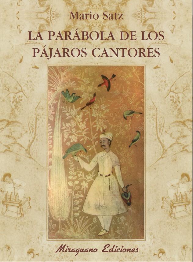 PARABOLA DE LOS PAJAROS CANTORES, LA | 9788478133307 | SATZ, MARIO | Galatea Llibres | Librería online de Reus, Tarragona | Comprar libros en catalán y castellano online