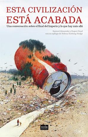 ESTA CIVILIZACIÓN ESTÁ ACABADA | 9788418164095 | ALEXANDER, SAMUEL/READ, RUPERT | Galatea Llibres | Librería online de Reus, Tarragona | Comprar libros en catalán y castellano online