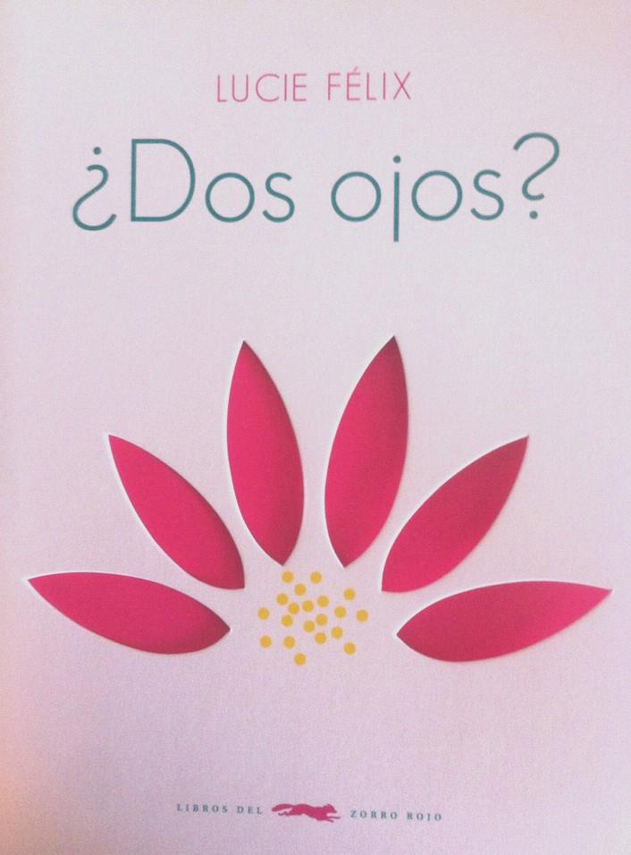 DOS OJOS? | 9788494161964 | FÉLIX, LUCIE | Galatea Llibres | Librería online de Reus, Tarragona | Comprar libros en catalán y castellano online