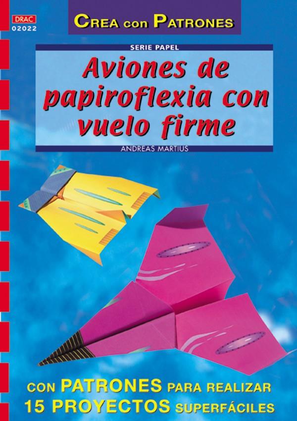 AVIONES DE PAPIROFLEXIA CON VUELO FIRME | 9788496365131 | MARTIUS, ANDREAS | Galatea Llibres | Librería online de Reus, Tarragona | Comprar libros en catalán y castellano online
