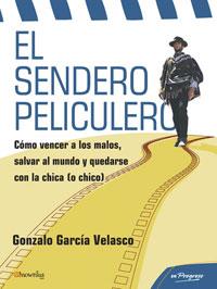 SENDERO PELICULERO, EL | 9788497632270 | GARCIA VELASCO, GONZALO | Galatea Llibres | Librería online de Reus, Tarragona | Comprar libros en catalán y castellano online