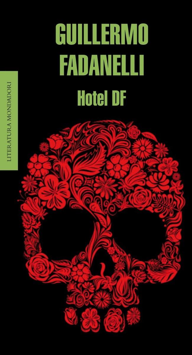 HOTEL DF | 9788439724032 | FADANELLI, GUILLERMO | Galatea Llibres | Librería online de Reus, Tarragona | Comprar libros en catalán y castellano online