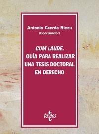 CUM LAUDE. GUÍA PARA REALIZAR UNA TESIS DOCTORAL EN DERECHO | 9788430948178 | CUERDA RIEZU, ANTONIO | Galatea Llibres | Librería online de Reus, Tarragona | Comprar libros en catalán y castellano online
