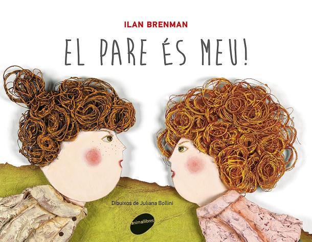 EL PARE ÉS MEU! | 9788415095828 | BRENMAN, ILAN | Galatea Llibres | Llibreria online de Reus, Tarragona | Comprar llibres en català i castellà online