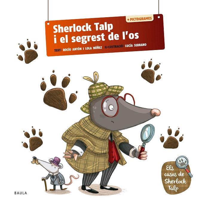 SHERLOCK TALP I EL SEGREST DE L'OS | 9788447954575 | ANTÓN BLANCO, ROCÍO/NUÑEZ MADRID, DOLORES | Galatea Llibres | Llibreria online de Reus, Tarragona | Comprar llibres en català i castellà online