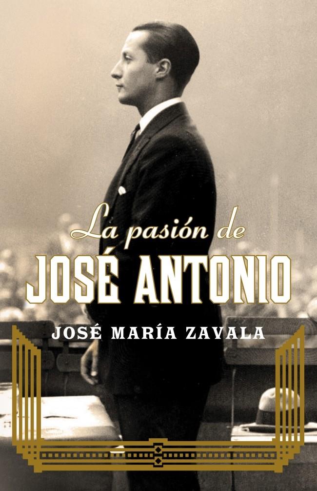 PASIÓN DE JOSÉ ANTONIO | 9788401390937 | ZAVALA, JOSE MARIA | Galatea Llibres | Llibreria online de Reus, Tarragona | Comprar llibres en català i castellà online