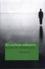 CICLISTA SOLITARIO, EL | 9788478446643 | BODEGAS, RAMON | Galatea Llibres | Librería online de Reus, Tarragona | Comprar libros en catalán y castellano online