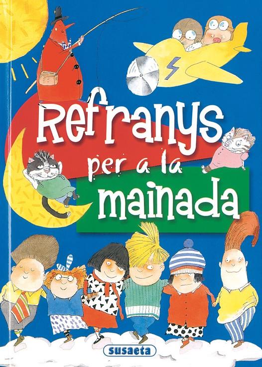 REFRANYS PER A LA MAINADA | 9788430554652 | CASSANY I RIERA, LLUÍS/LÓPEZ RAMÓN, J. | Galatea Llibres | Librería online de Reus, Tarragona | Comprar libros en catalán y castellano online