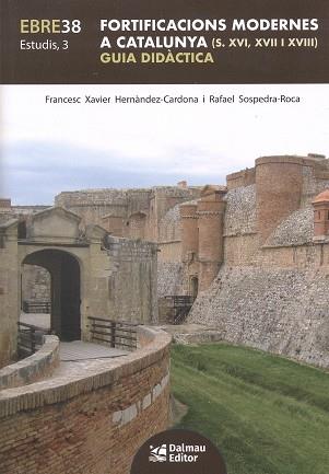FORTIFICACIONS MODERNES A CATALUNYA (S. XVI, XVII I XVIII) | 9788423209224 | HERNÀNDEZ-CARDONA, FRANCESC XAVIER/SOSPEDRA-ROCA, RAFAEL | Galatea Llibres | Llibreria online de Reus, Tarragona | Comprar llibres en català i castellà online