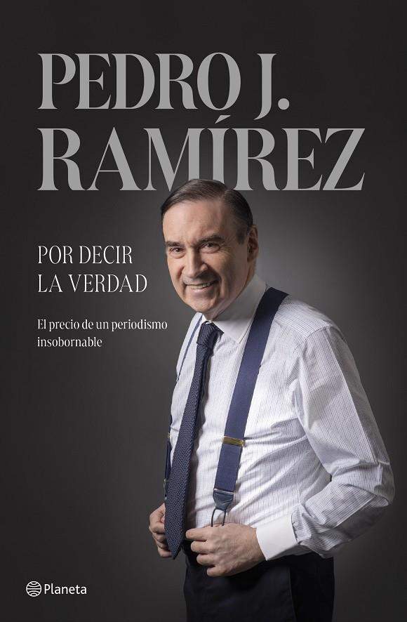 POR DECIR LA VERDAD | 9788408304500 | RAMÍREZ, PEDRO J. | Galatea Llibres | Llibreria online de Reus, Tarragona | Comprar llibres en català i castellà online