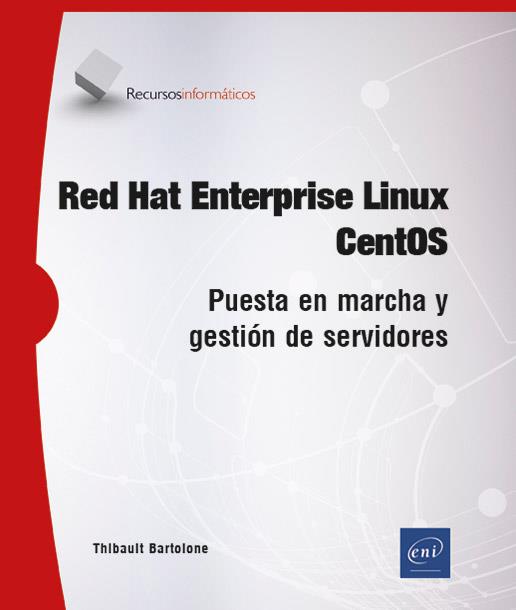 RED HAT ENTERPRISE LINUX - CENTOS - PUESTA EN MARCHA Y GESTIÓN DE SERVIDORES | 9782409043833 | BARTOLONE, THIBAULT | Galatea Llibres | Llibreria online de Reus, Tarragona | Comprar llibres en català i castellà online