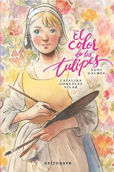 EL COLOR DE LES TULIPES | 9788467984347 | GALMES, TONI/GONZALEZ VILAR, CATALINA | Galatea Llibres | Llibreria online de Reus, Tarragona | Comprar llibres en català i castellà online