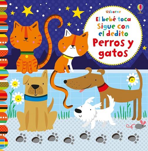 PERROS Y GATOS. EL BEBÉ TOCA, SIGUE CON EL DEDITO | 9781474909037 | WATT, FIONA | Galatea Llibres | Llibreria online de Reus, Tarragona | Comprar llibres en català i castellà online