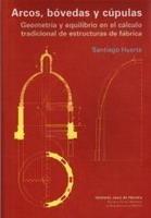 ARCOS, BÓVEDAS Y CÚPULAS | 9788497281294 | HUERTA, SANTIAGO | Galatea Llibres | Librería online de Reus, Tarragona | Comprar libros en catalán y castellano online