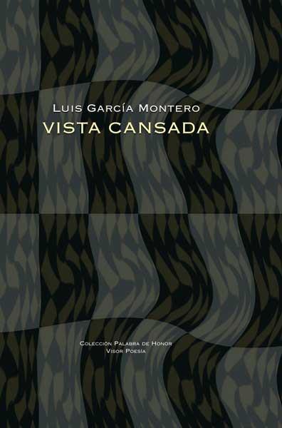 VISTA CANSADA | 9788475226903 | GARCIA MONTERO, LUIS | Galatea Llibres | Llibreria online de Reus, Tarragona | Comprar llibres en català i castellà online