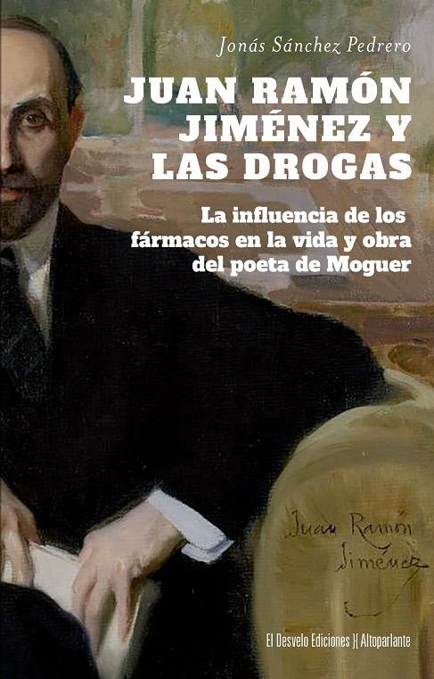 JUAN RAMÓN JIMÉNEZ Y LAS DROGAS | 9788412950984 | SÁNCHEZ PEDRERO, JONÁS | Galatea Llibres | Librería online de Reus, Tarragona | Comprar libros en catalán y castellano online
