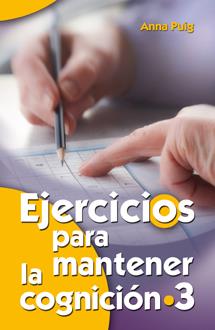 EJERCICIOS PARA MANTENER LA COGNICIÓN / 3 | 9788490230237 | PUIG ALEMÁN, ANNA | Galatea Llibres | Librería online de Reus, Tarragona | Comprar libros en catalán y castellano online